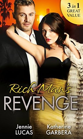Read Online Rich Man's Revenge: Dealing Her Final Card / Seducing His Opposition / A Reputation for Revenge - Jennie Lucas file in PDF