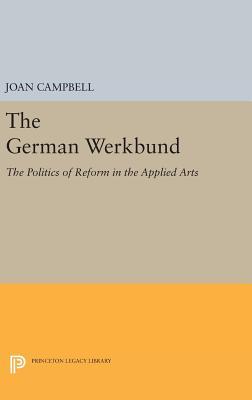 Read The German Werkbund: The Politics of Reform in the Applied Arts - Joan Campbell | ePub