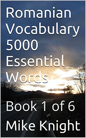 Read Romanian Vocabulary 5000 Essential Words: Book 1 of 6 (Essential Words Series 67) - Mike Knight file in PDF