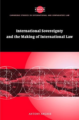 Read Imperialism, Sovereignty and the Making of International Law (Cambridge Studies in International and Comparative Law) - Antony Anghie file in ePub