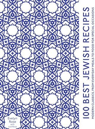 Full Download 100 Best Jewish Recipes: Modern classi, from everyday meals to food for special occasions - Judi Rose file in ePub