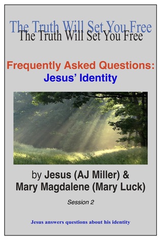 Read Online Frequently Asked Questions: Jesus' Identity Session 2 - A.J. Miller | PDF