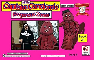Read Online Captain Condom Book 24 Erogenous Zones 4 to 6 - Peter Whitaker file in ePub