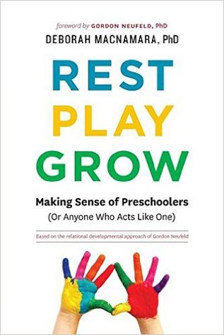 Read Rest, Play, Grow: Making Sense of Preschoolers (Or Anyone Who Acts Like One) - Deborah MacNamara | ePub