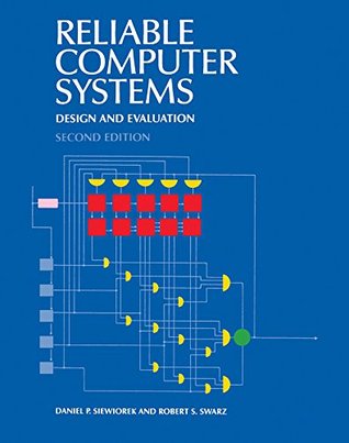 Read Online Reliable Computer Systems: Design and Evaluatuion (Computer Technology) - Daniel Siewiorek | ePub