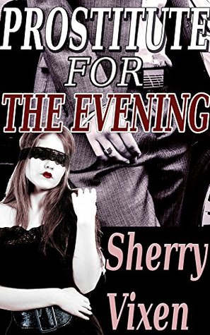 Read Prostitute for the evening: First Time BDSM Slave Fantasy Older Man/Younger Woman Short - Sherry Vixen file in ePub