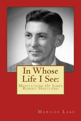 Download In Whose Life I See: Meditations of James Robert Hartland - Marilee a Lake file in PDF