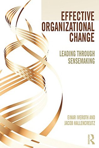 Read Effective Organizational Change: Leading Through Sensemaking - Einar Iveroth file in ePub