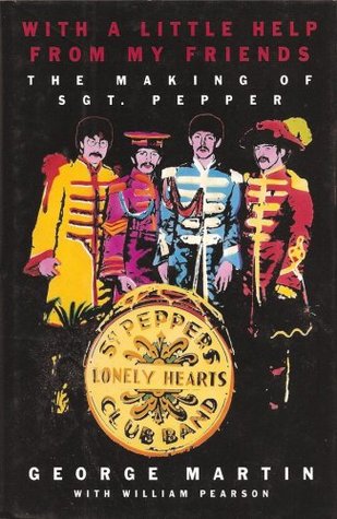 Full Download With A Little Help From My Friends: The Making of Sgt. Pepper - George Martin | ePub