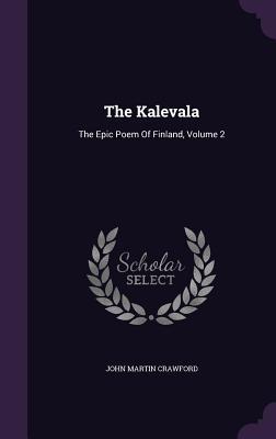 Download The Kalevala: The Epic Poem of Finland, Volume 2 - John Martin Crawford file in PDF