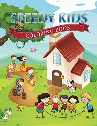Read Online Speedy Kids Coloring Book (Kids Coloring and Art Book Series) - Speedy Publishing | PDF