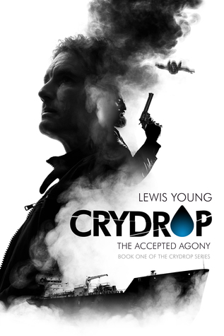Read Crydrop: The Accepted Agony (Book 1 of the Crydrop Series) - Lewis Young | ePub