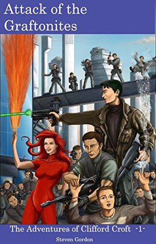 Read Attack of the Graftonites (The Adventures of Clifford Croft Book 1) - Steven Gordon | ePub