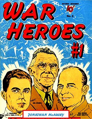 Read WAR HEROES OF WORLD WAR TWO WRITTEN AS EVENTS UNFOLDED: VOL. 1 4 COMPLETE CLASSIC COMIC BOOKS FROM 1942-1943 - Jonathan H. McAuley file in PDF