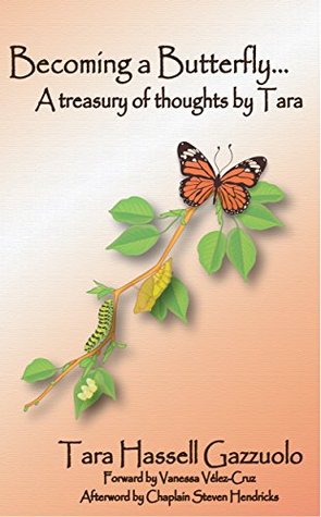 Read Online Becoming a Butterfly: A Treasury of thoughts by Tara - Tara Gazzuolo file in ePub