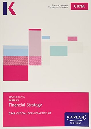 Full Download CIMA F3 Financial Strategy - Exam Practice Kit - Kaplan Publishing | PDF