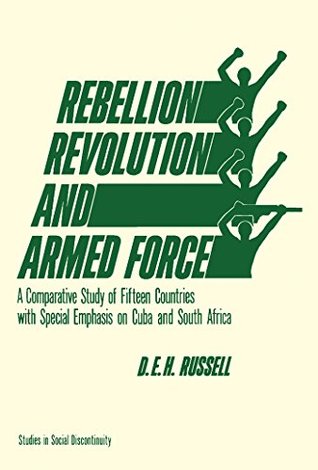 Download Rebellion, Revolution, and Armed Force: A Comparative Study of Fifteen Countries with Special Emphasis on Cuba and South Africa (Studies in social discontinuity) - Diana E.H. Russell file in ePub