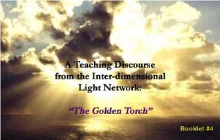 Download A Teaching Discourse from the Inter-dimensional Light Network:The Golden Torch - John Stone file in ePub