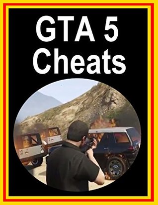 Read GTA 5 Cheats: GTA 5 Cheats for PS, Xbox, PC: All Underground GTA 5 Cheats in one place! With Mobile Codes - Kazi Muhith | PDF