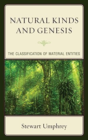 Full Download Natural Kinds and Genesis: The Classification of Material Entities - Stewart Umphrey | PDF