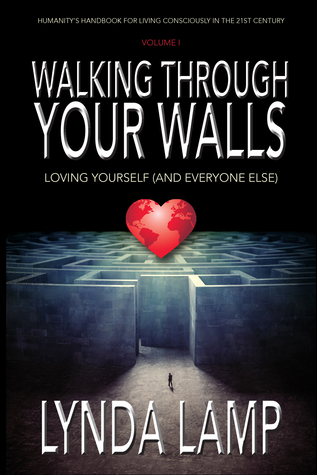 Full Download Walking Through Your Walls: Loving Yourself and Everyone Else - Lynda Lamp | PDF