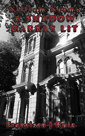 Read Nillium Neems: A Shadow Darkly Lit (The Adventures of Nillium Neems Book 0) - Francisco J. Ruiz | PDF