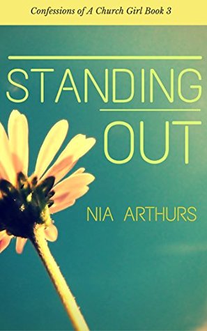 Full Download Standing Out (Confessions of A Church Girl Book 3) - Nia Arthurs file in ePub