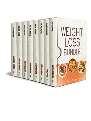 Read Online Weight Loss BUNDLE: 189 Amazing Recipes and Exercises to Reduce Your Weight (vegan recipes, calisthenics, wheat free) - Wanda Cruz file in PDF