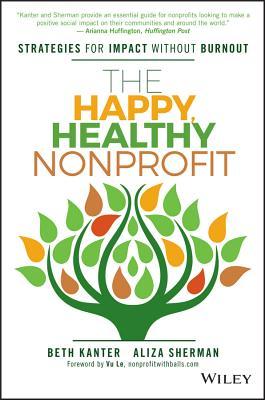 Read The Happy, Healthy Nonprofit: Strategies for Impact Without Burnout - Beth Kanter file in PDF