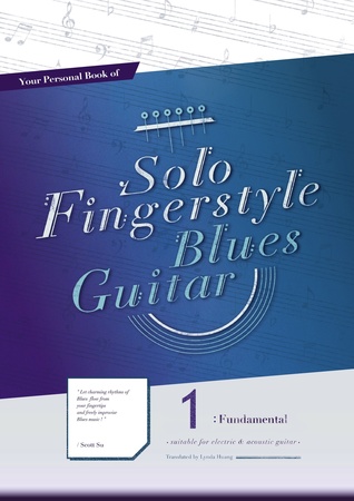 Read Your Personal Book of Solo Fingerstyle Blues Guitar 1: Fundamental - Scott Su file in ePub