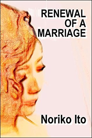 Download RENEWAL OF A MARRIAGE: An Erotic Tale of Modern Japan (2nd edition) - Noriko Ito | PDF