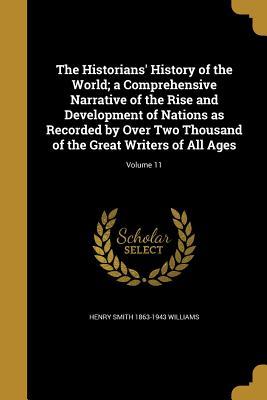 Download The Historians' History of the World; A Comprehensive Narrative of the Rise and Development of Nations as Recorded by Over Two Thousand of the Great Writers of All Ages; Volume 11 - Henry Smith Williams | PDF