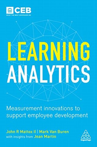 Full Download Learning Analytics: Measurement Innovations to Support Employee Development - John R. Mattox file in ePub