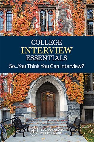 Full Download College Interview Essentials: So.you think you can interview? - Peggy Marx file in PDF