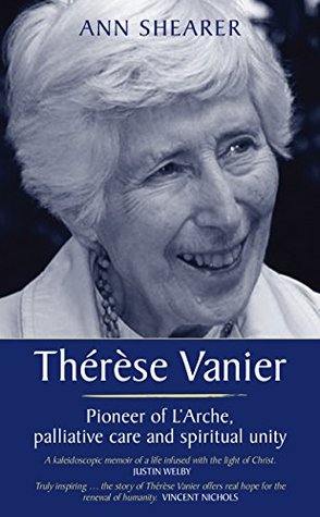 Download Therese Vanier: Pioneer of L'Arche, palliative care and spiritual unity - Ann Shearer | ePub