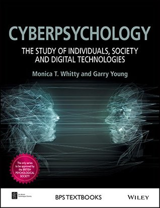 Download Cyberpsychology: The Study of Individuals, Society and Digital Technologies (BPS Textbooks in Psychology) - Monica T. Whitty | ePub