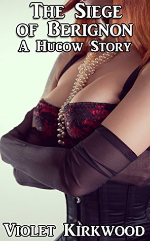 Read Siege of Berignon: A Hucow Story (Hucow Stories Book 11) - Violet Kirkwood file in ePub
