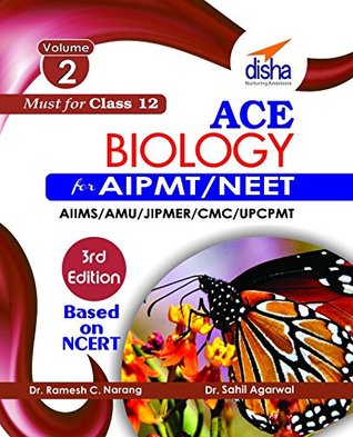 Read ACE Biology for AIPMT/ NEET/ AIIMS/ AFMC/ JIPMER/ CMC/ UPCPMT Medical Entrance Exam Vol. 2 (class 12) 3rd Edition - Dr. Ramesh C Narang | PDF