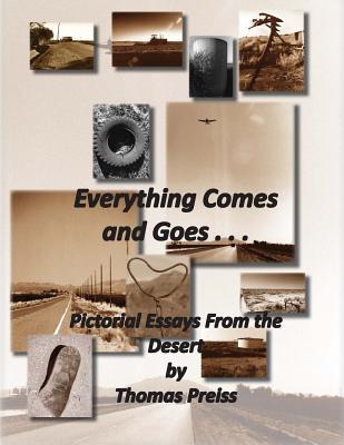 Read Online Everything Comes and Goes . . .: Pictorial Essays from the Desert - Thomas Preiss file in ePub