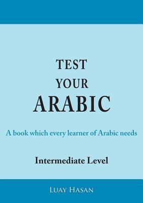 Read Test Your Arabic Part Two (Intermediate Level) - Luay Hasan | PDF