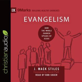 Download Evangelism: How the Whole Church Speaks of Jesus - J. Mack Stiles | ePub