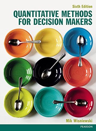 Read Quantitative Methods for Decision Makers 6th edn - Mik Wisniewski file in PDF