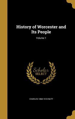 Download History of Worcester and Its People; Volume 1 - Charles 1868-1918 Nutt file in ePub