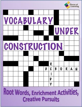 Download Vocabulary Under Construction - Root Words, Enrichment Activities, Creative Pursuits - Deborah Reidy | ePub