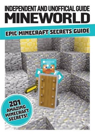 Download Unofficial Mineworld Epic Secrets Guide (Minecraft) (Minecraft Independ/Unofficial) - Dennis Publishing | ePub