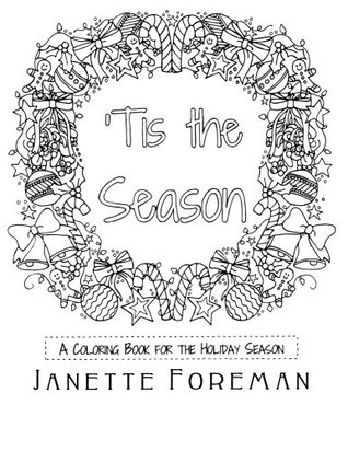 Read Online Tis the Season: A Christmas Coloring Book Experience - Janette Foreman file in PDF