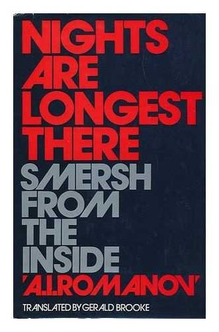 Download Nights Are Longest There: Smersh from the Inside - A.I. Romanov | PDF