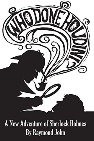 Download Who Done Houdini? (New Adventures of Sherlock Holmes) - Raymond John | PDF