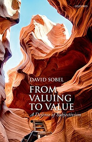 Full Download From Valuing to Value: Towards a Defense of Subjectivism - David Sobel | ePub