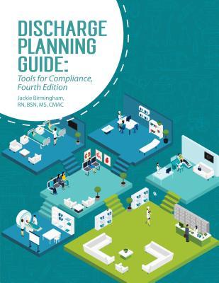 Read Online Discharge Planning Guide: Tools for Compliance, Fourth Edition - Jackie Birmingham | PDF